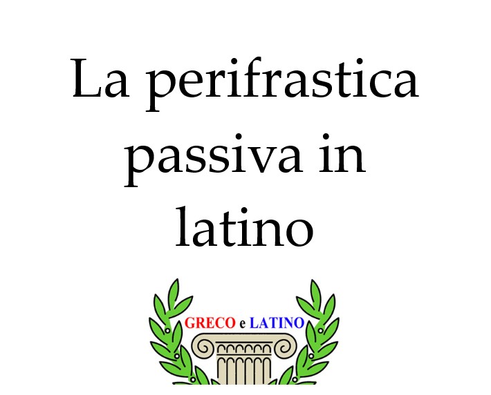 La perifrastica passiva in latino
